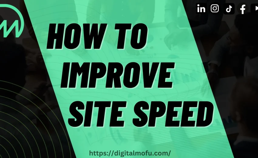 How to Improve Site Speed | Better SEO and Organic Traffic